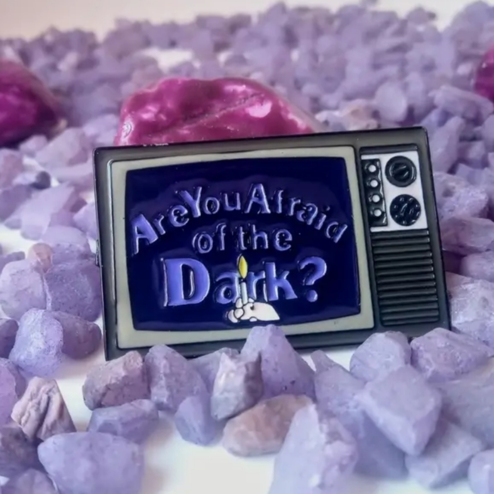 Are you afraid of the dark pin
